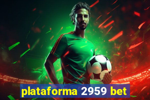 plataforma 2959 bet